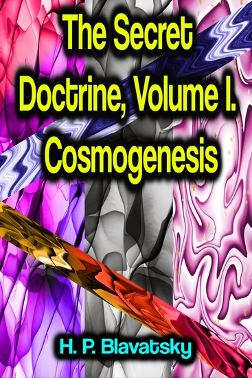 The Secret Doctrine Volume I Cosmogenesis - cover