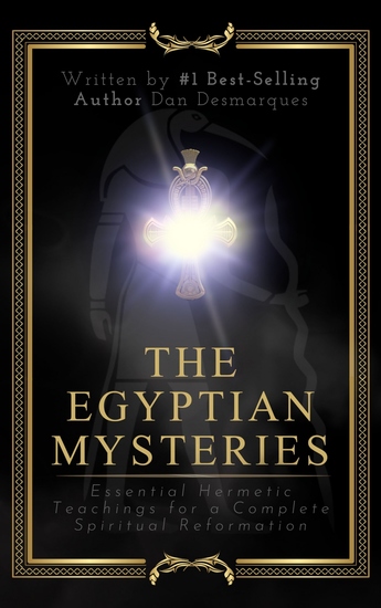 The Egyptian Mysteries - Essential Hermetic Teachings for a Complete Spiritual Reformation - cover
