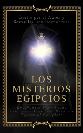 Los Misterios Egipcios - Enseñanzas herméticas esenciales para una reforma espiritual completa - cover