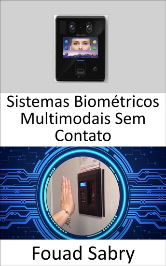 Sistemas Biométricos Multimodais Sem Contato - Empregando uma combinação de impressões das veias dos dedos e dos nós dos dedos em conjunto com técnicas de aprendizado profundo - cover