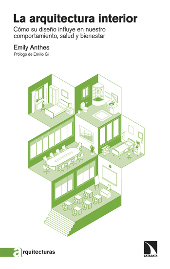 La arquitectura interior - Cómo su diseño influye en nuestro comportamiento salud y bienestar - cover