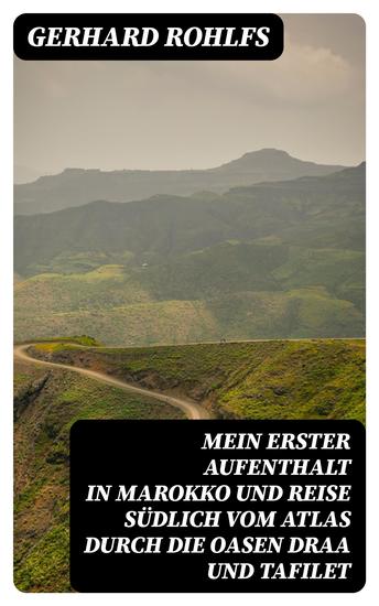 Mein erster Aufenthalt in Marokko und Reise südlich vom Atlas durch die Oasen Draa und Tafilet - cover
