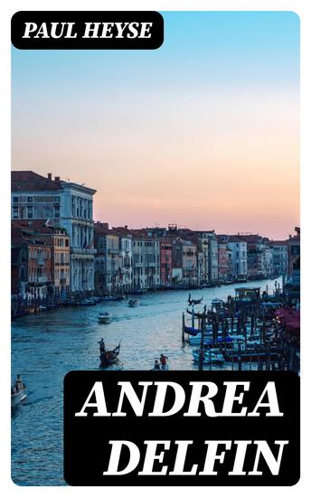 Andrea Delfin - Eine venezianische Novelle - cover