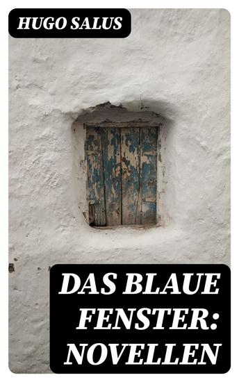 Das blaue Fenster: Novellen - cover