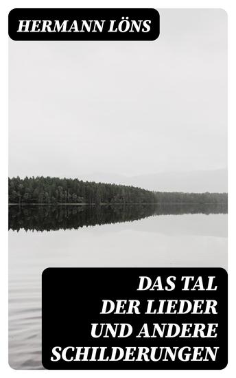 Das Tal der Lieder und andere Schilderungen - cover