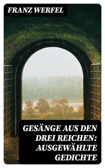 Gesänge aus den drei Reichen: Ausgewählte Gedichte - Gedichte - cover