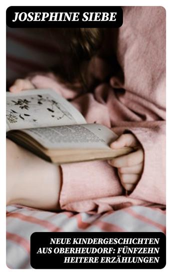 Neue Kindergeschichten aus Oberheudorf: Fünfzehn heitere Erzählungen - cover