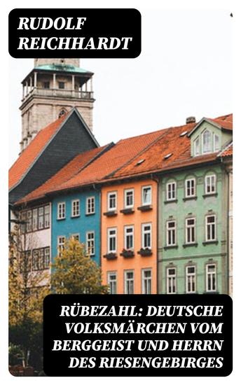 Rübezahl: Deutsche Volksmärchen vom Berggeist und Herrn des Riesengebirges - Illustriert - cover