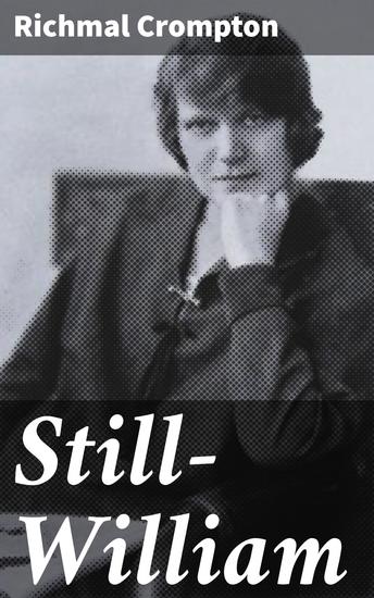 Still—William - Mischievous Adventures and Literary Humor in Post-War England - cover