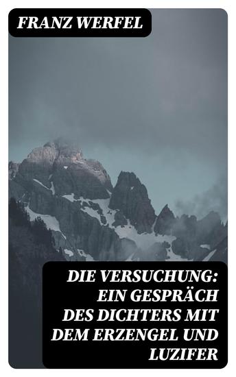 Die Versuchung: Ein Gespräch des Dichters mit dem Erzengel und Luzifer - cover