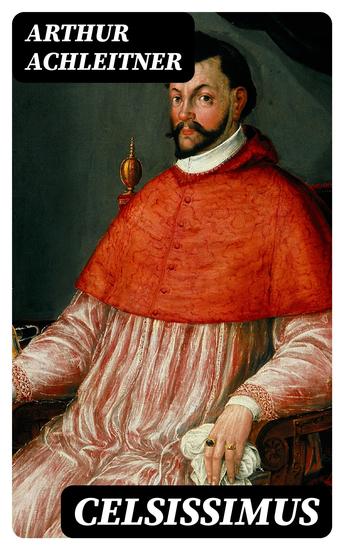 Celsissimus - Salzburger Roman - cover