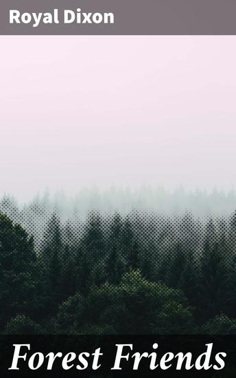 Forest Friends - Enchanting Wildlife Tales from the Forest's Heart - cover