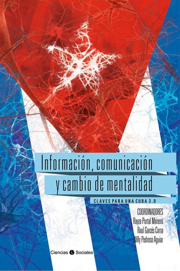 Información comunicación y cambio de mentalidad - Claves para una Cuba 30 - cover