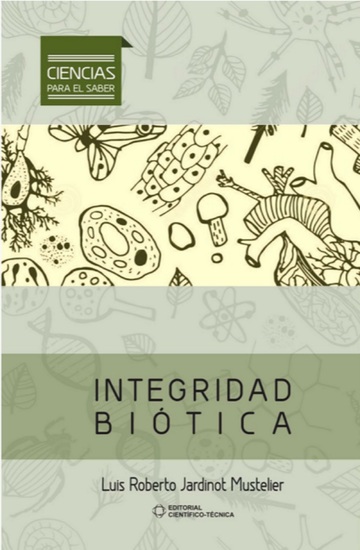 Integridad biótica - Una explicación holística de la vida en sus diversos niveles de organización - cover