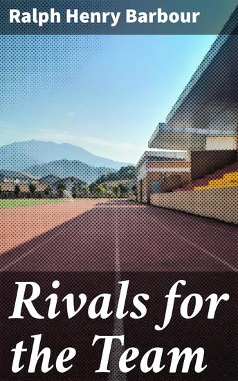 Rivals for the Team - A Story of School Life and Football - cover