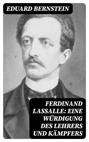Ferdinand Lassalle: Eine Würdigung des Lehrers und Kämpfers - cover