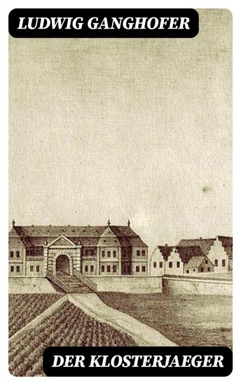 Der Klosterjaeger - Roman aus dem XIV Jahrhundert - cover