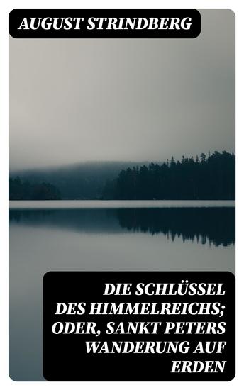 Die Schlüssel des Himmelreichs; oder Sankt Peters Wanderung auf Erden - cover