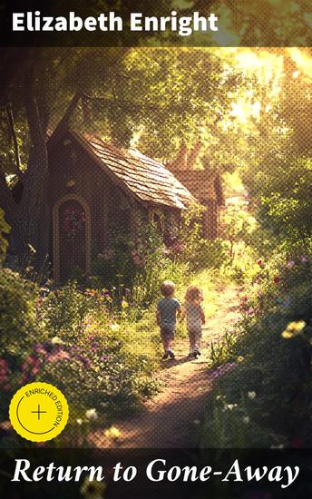 Return to Gone-Away - Enriched edition A Heartwarming Journey Back to Childhood Wonder - cover