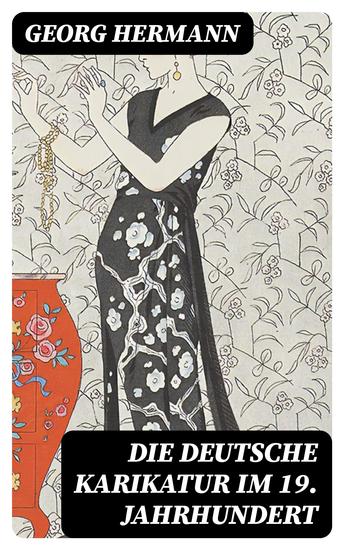 Die deutsche Karikatur im 19 Jahrhundert - cover