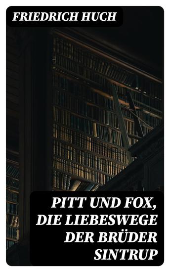 Pitt und Fox die Liebeswege der Brüder Sintrup - Roman - cover
