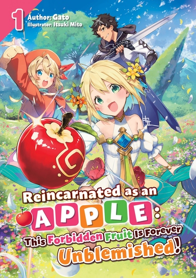 Reincarnated as an Apple: This Forbidden Fruit Is Forever Unblemished! Volume 1 - cover