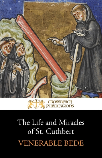 The Life and Miracles of St Cuthbert - Bishop of Lindisfarne - cover