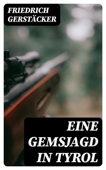 Eine Gemsjagd in Tyrol - cover