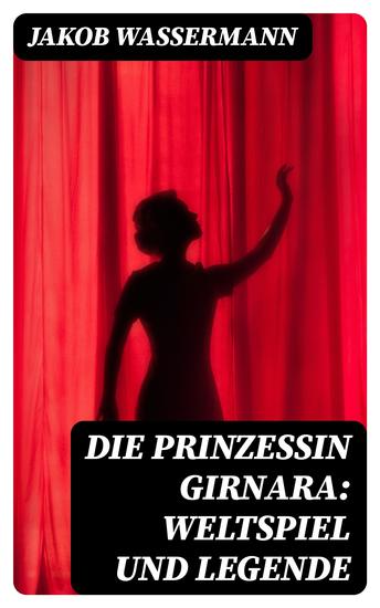 Die Prinzessin Girnara: Weltspiel und Legende - cover