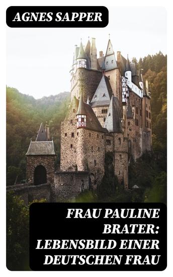 Frau Pauline Brater: Lebensbild einer deutschen Frau - cover