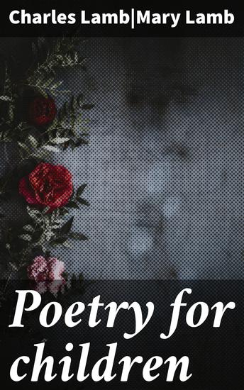 Poetry for children - An Anthology of Childhood Verse and Literary Classics for Young Readers - cover