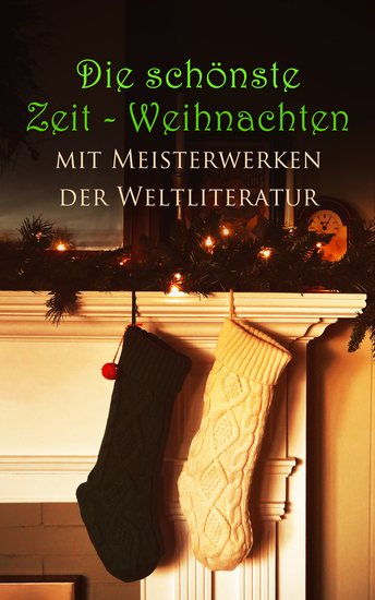 Die schönste Zeit - Weihnachten mit Meisterwerken der Weltliteratur - cover
