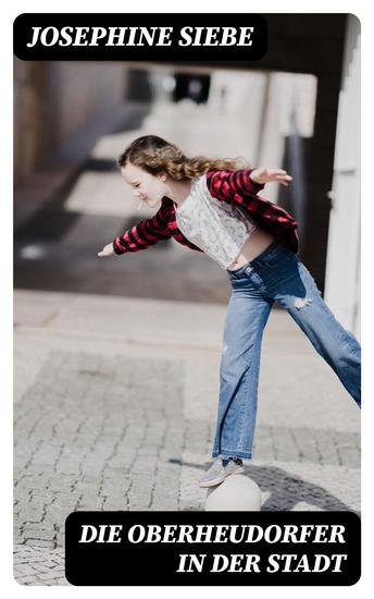 Die Oberheudorfer in der Stadt - Allerlei heitere Geschichten von den Oberheudorfer Buben und Mädeln - cover