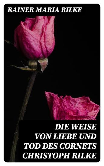 Die Weise von Liebe und Tod des Cornets Christoph Rilke - cover