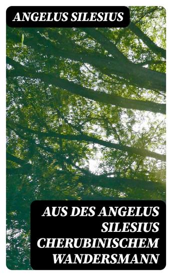 Aus des Angelus Silesius Cherubinischem Wandersmann - cover