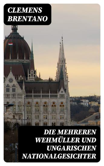 Die mehreren Wehmüller und ungarischen Nationalgesichter - cover