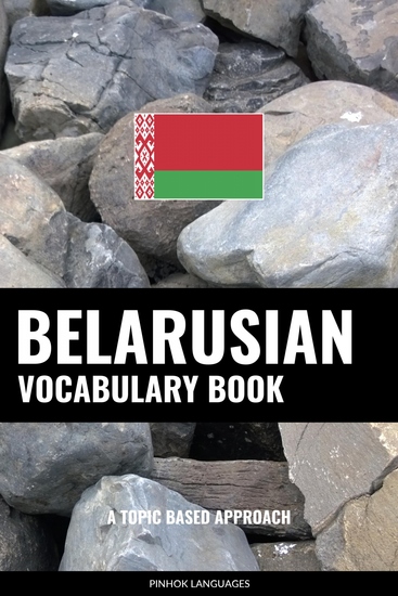 Belarusian Vocabulary Book - A Topic Based Approach - cover