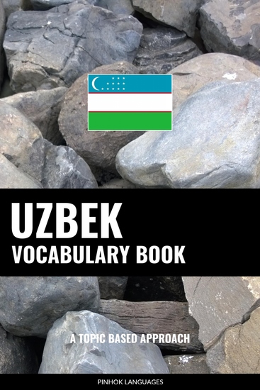 Uzbek Vocabulary Book - A Topic Based Approach - cover