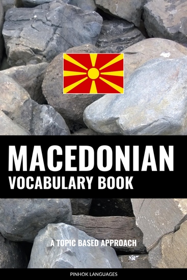 Macedonian Vocabulary Book - A Topic Based Approach - cover