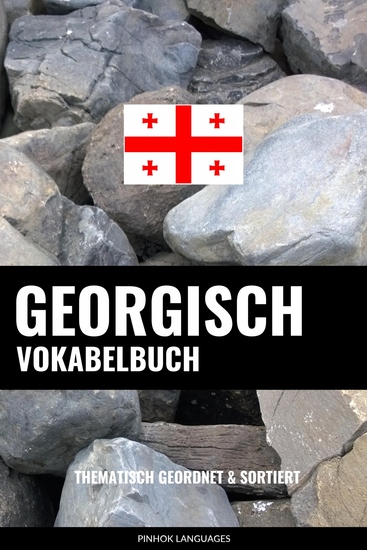 Georgisch Vokabelbuch - Thematisch Gruppiert & Sortiert - cover