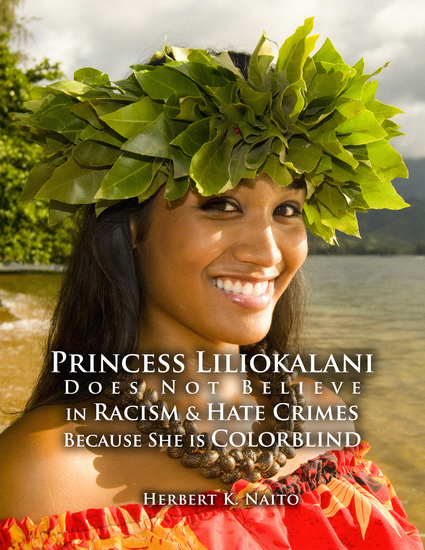Princess Liliokalani Does Not Believe in Racism and Hate Crimes Because She is Colorblind - cover
