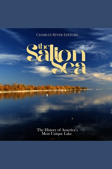 Salton Sea The: The History of America’s Most Unique Lake - cover