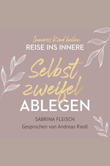 Selbstzweifel ablegen - Inneres Kind heilen - cover