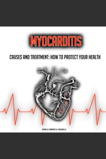 Myocarditis - Causes And Treatment: How To Protect Your Health (Cardiovascular Health Heart Attack Stroke) - cover