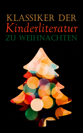 Klassiker der Kinderliteratur zu Weihnachten - Die Abenteuer von Nils Holgersson Heidi Tom Sawyer Huck Finn Pucki Hasen Peter Nesthäkchen Trotzkopf Pinocchio Max und Moritz - cover
