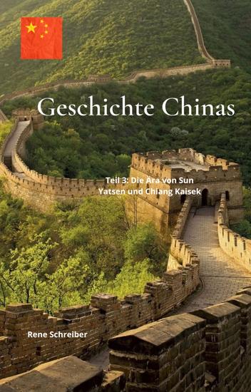 Geschichte Chinas Teil 3: Die Ära von Sun Yatsen und Chiang Kaisek - cover