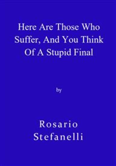 Here Are Those Who Suffer And You Think Of A Stupid Final - cover