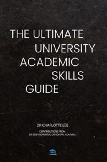 The Ultimate University Academic Skills Guide - Everything you need to make the jump to uni and thrive - from the UniAdmissions team - cover
