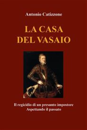 La casa del vasaio - Il regicidio di un presunto impostore Aspettando il passato - cover