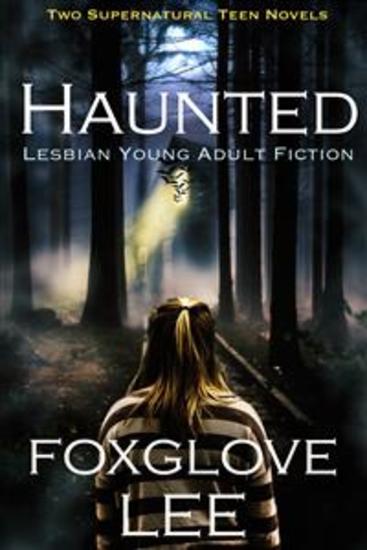 Haunted Lesbian Young Adult Fiction - Two Supernatural Teen Novels - cover